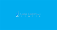 Desktop Screenshot of faithchristiancentersa.com