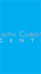 Mobile Screenshot of faithchristiancentersa.com